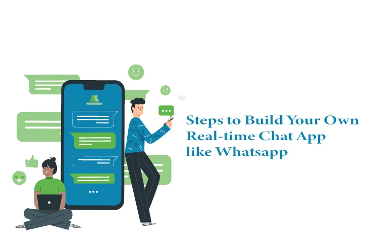 Svaapta What steps are involved in creating a custom-built real-time chat application similar to WhatsApp?