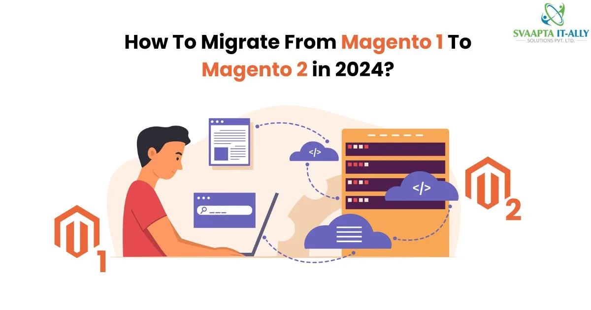 Svaapta How to migrate from magento1 to magento2 in 2024