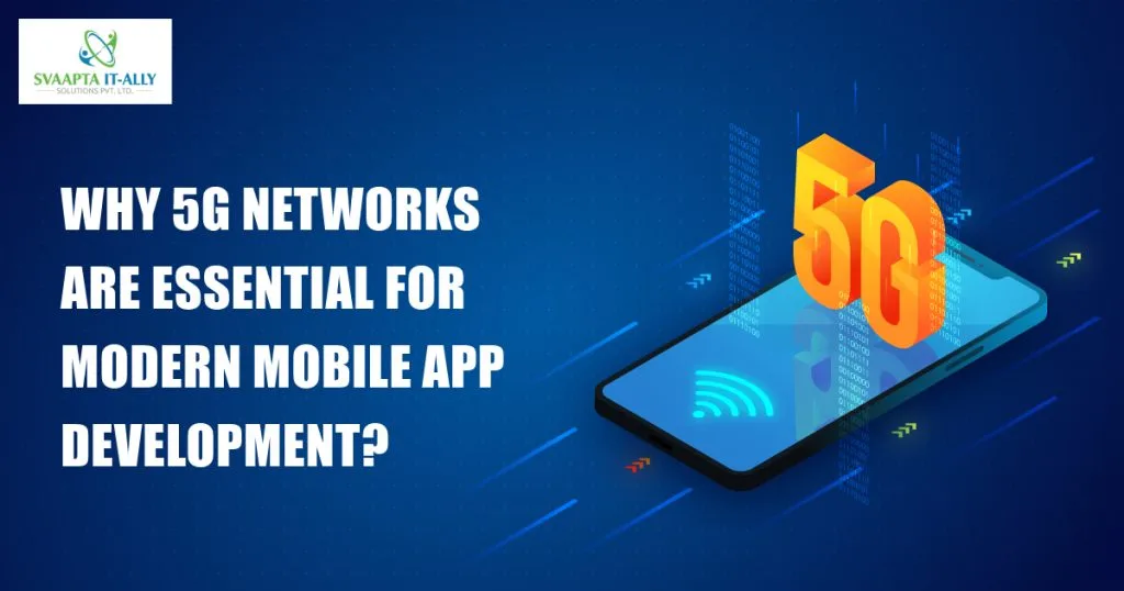 why-5G-networks-are-essential-for-modern-mobile-app-development