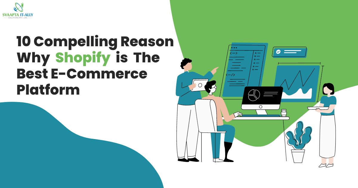 10 Compelling Reasons Why Shopify is the Best E-commerce Platform